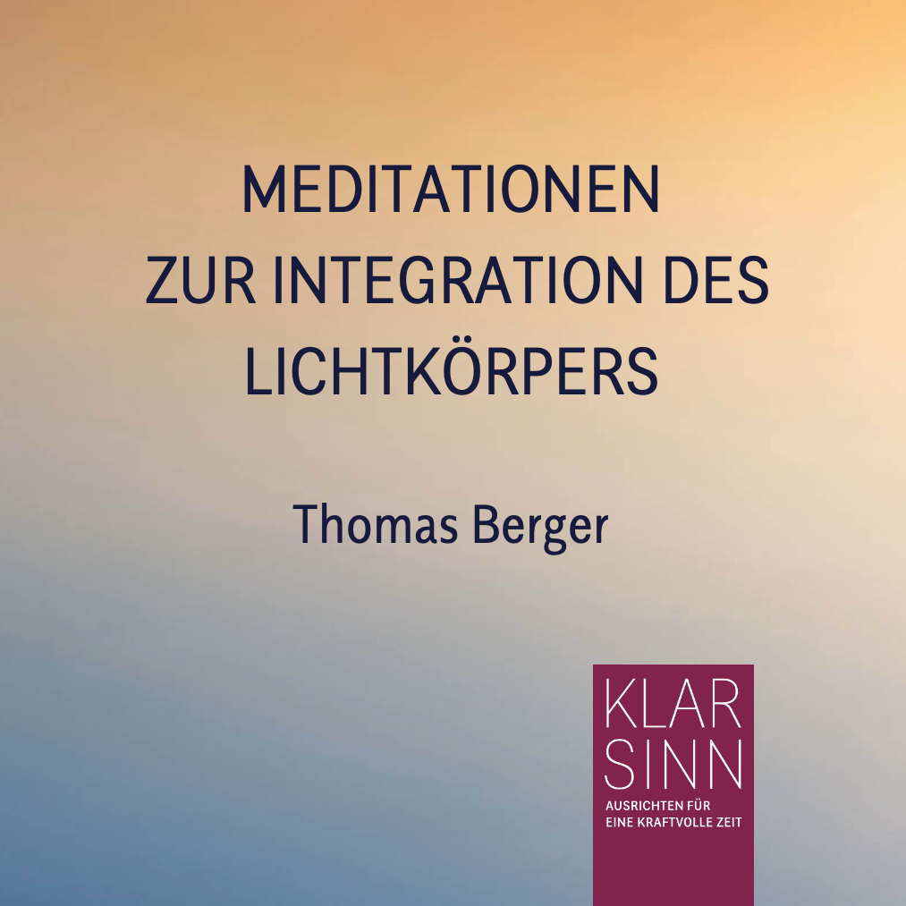 Meditationen zur Integration des Lichtkörpers